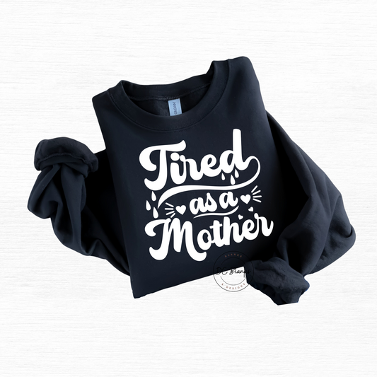 Tired as a Mother Crewneck